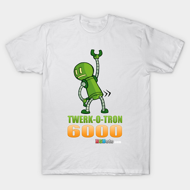 Twerk-O-Tron 6000 T-Shirt-TOZ